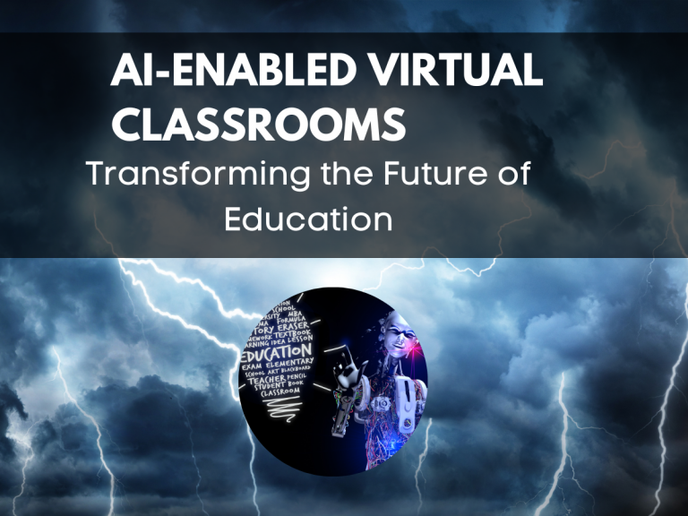 AI-Enabled Virtual Classrooms: Transforming the Future of Education